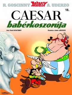 Asterix 18. - Caesar babérkoszorúja - Albert Uderzo