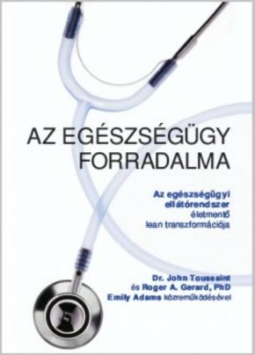 E. Adams - R. A. Gerard - J. Dr. Toussaint: Az egészségügy forradalma