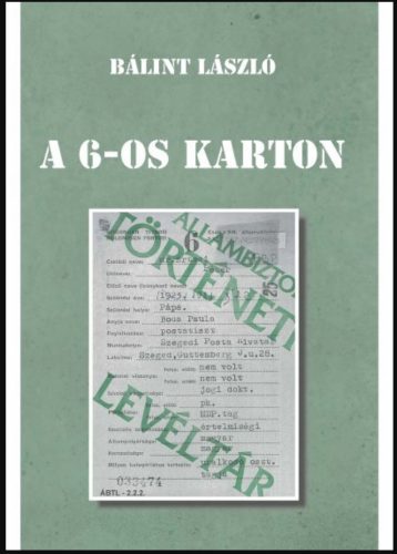 A 6-os karton - Az "ügynökkártya" aduásza? - Bálint László