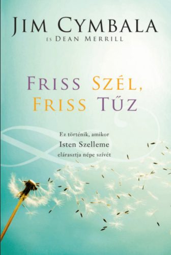 Friss szél, friss tűz - Jim Cymbala - Dean Merrill