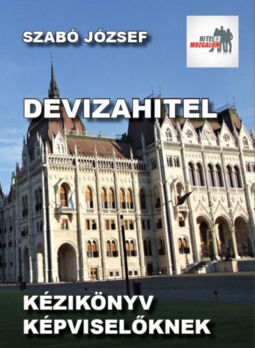 Devizahitel - Kézikönyv képviselőknek - Szabó József