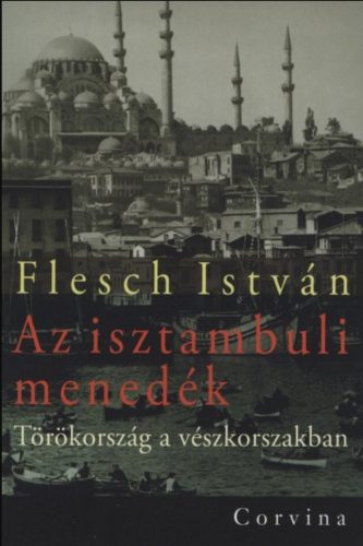 Az isztambuli menedék - Flesch István