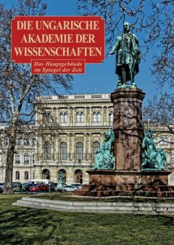 Die ungarische akademie der wissenschaften - das jauptgebaude im spiegel der zeit – Sisa József