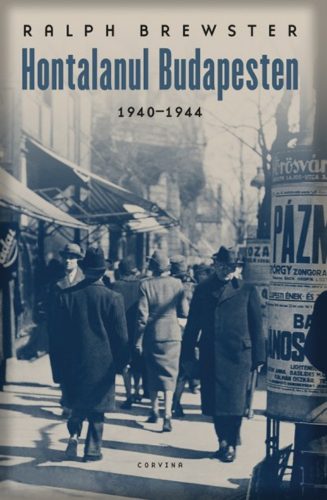 Hontalanul Budapesten 1940-1944 (Ralph Brewster)