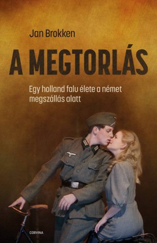 A megtorlás - Egy holland falu élete a német megszállás alatt (Jan Brokken)