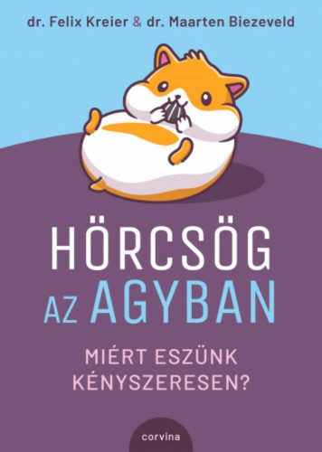 Hörcsög az agyban - Dr. Felix Kreier - Dr. Maarten Biezeveld