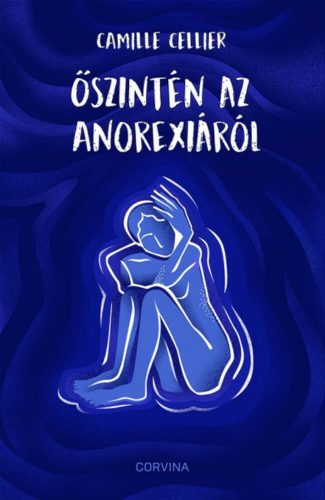 Őszintén az anorexiáról - Camille Cellier