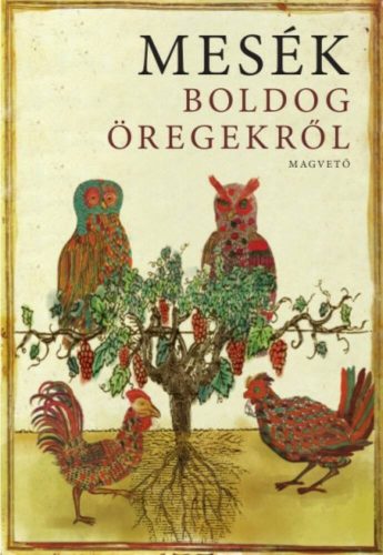 Mesék boldog öregekről - Boldizsár Ildikó