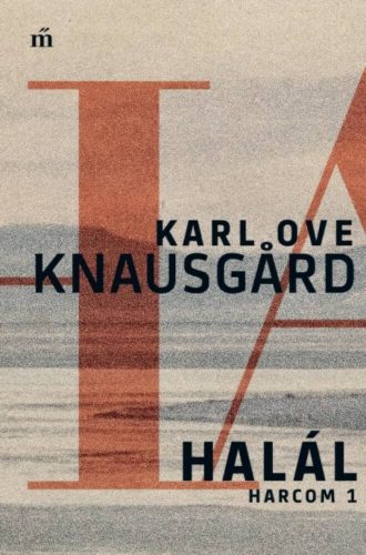 Halál - Harcom 1. - Karl Ove Knausgard