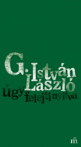 Úgy felejti nyitva - G. István László