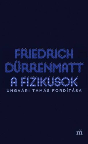 A fizikusok - Friedrich Dürrenmatt