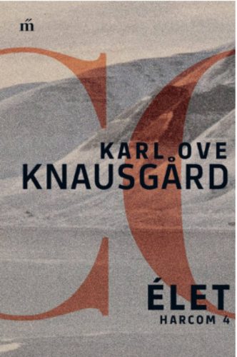 Élet - Harcom 4. - Karl Ove Knausgard