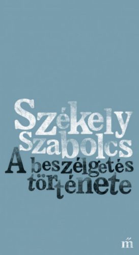 A beszélgetés története - Székely Szabolcs