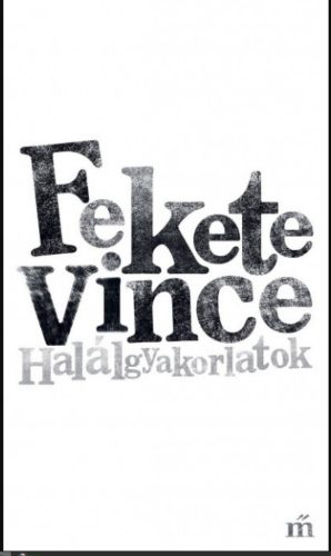 Halálgyakorlatok - Fekete Vince