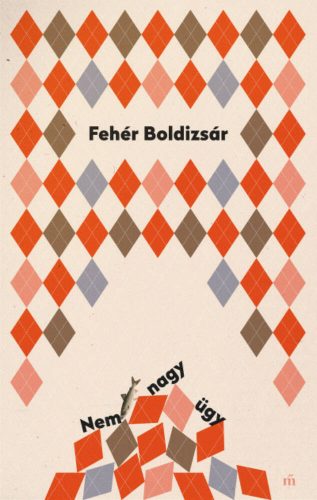 Nem nagy ügy - Fehér Boldizsár