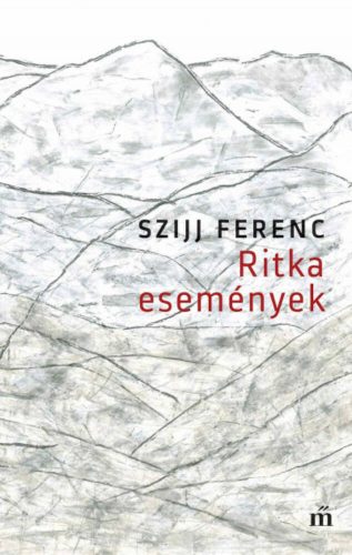 Ritka események -  Szijj Ferenc