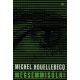 Megsemmisülni - Michel Houellebecq