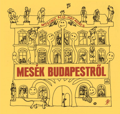 Mesék Budapestről - Mosonyi Aliz