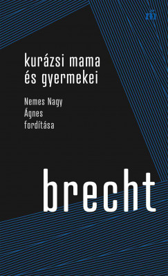 Kurázsi mama és gyermekei - Bertolt Brecht