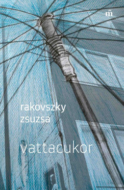 Vattacukor - Rakovszky Zsuzsa