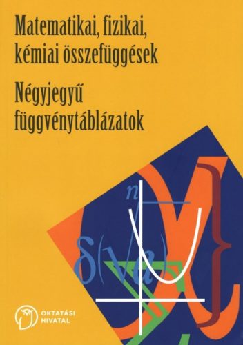 Négyjegyű függvénytáblázatok - matematikai, fizikai, kémiai összefüggések (2023)