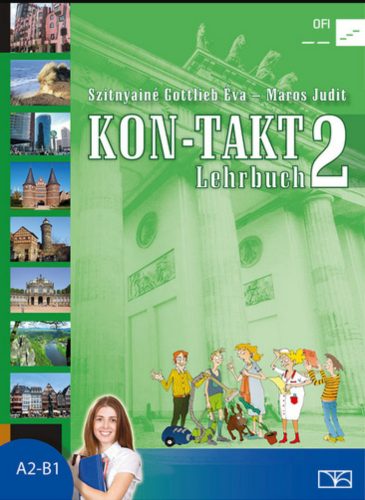 Kon-takt ​2 - Lehrbuch - Szitnyainé Gottlieb Éva - Maros Judit