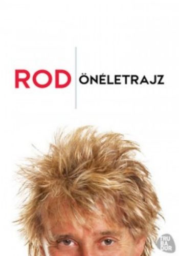 Rod: Önéletrajz