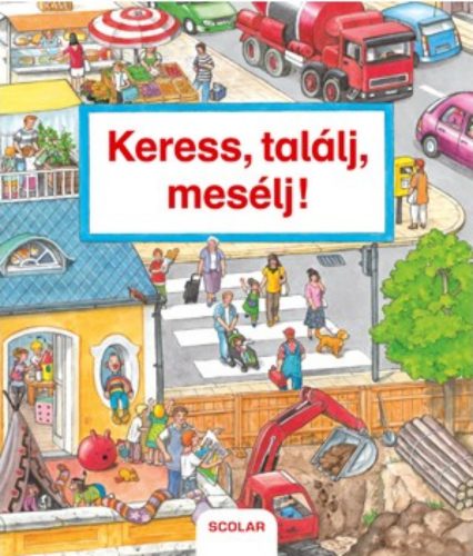 Keress, találj, mesélj! (Susanne Gernhauser)