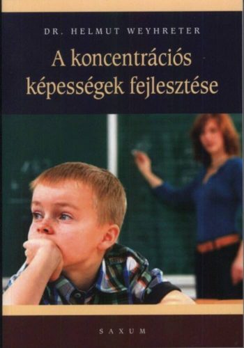 A koncentrációs képességek fejlesztése - Dr. Helmut Weyhreter