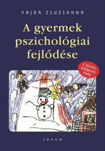 A gyermek pszichológiai fejlődése - Vajda Zsuzsanna (4. kiadás)
