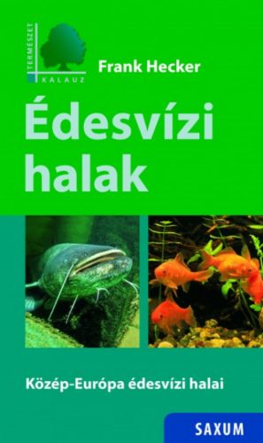 Édesvízi halak - Közép-Európa édesvízi halai - Frank Hecker