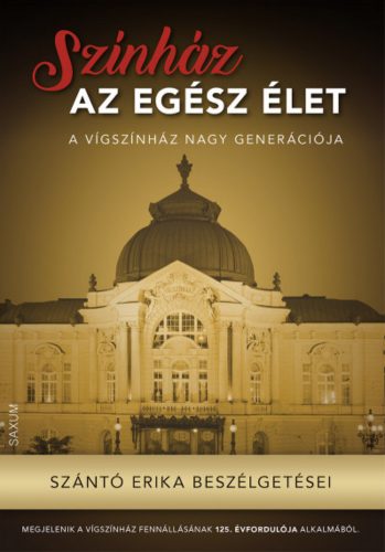 Színház az egész élet - Szántó Erika