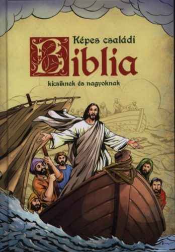 Képes családi Biblia kicsiknek és nagyoknak - Sipos Emese