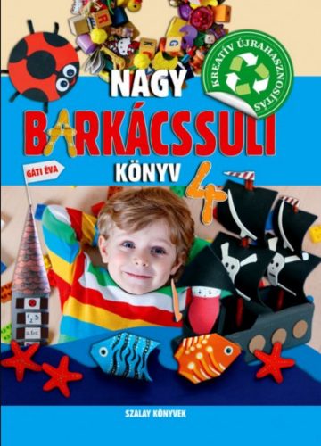 Nagy barkácssuli könyv 4. - Gáti Éva - Nagy Mária