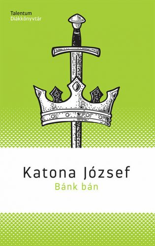 Bánk bán - Talentum Diákkönyvtár (új kiadás) - Katona József