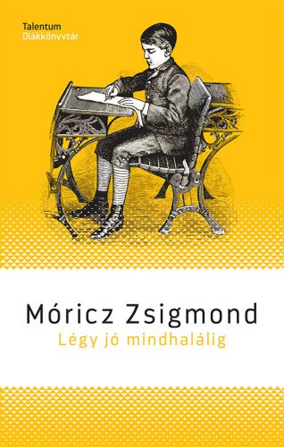 Légy jó mindhalálig (új kiadás) - Móricz Zsigmond