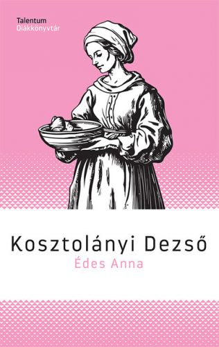 Édes Anna - Kosztolányi Dezső