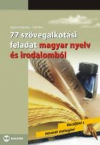 77 szövegalkotási feladat magyar nyelv és irodalomból (Tóth Ákos)