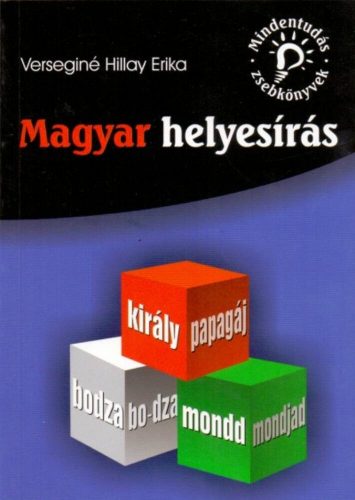 Magyar helyesírás /Mindentudás zsebkönyvek (Verseginé Hillay Erika)