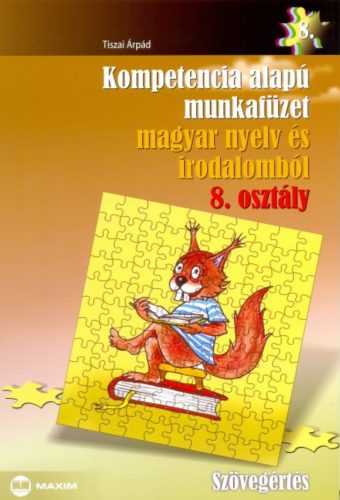 Kompetencia alapú munkafüzet magyar nyelv és irodalomból 8. osztály - Tiszai Árpád