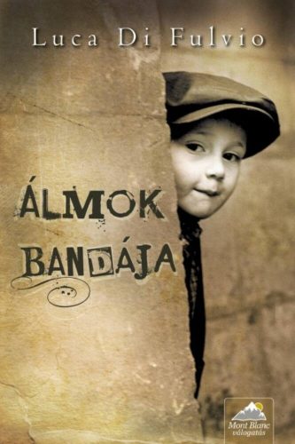 Álmok bandája /Puha (Luca Di Fulvio)