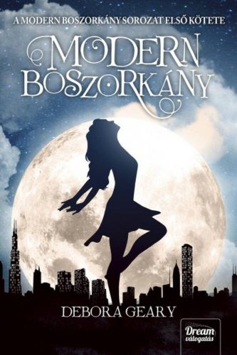 Modern boszorkány /Modern boszorkány sorozat 1. (Debora Geary)