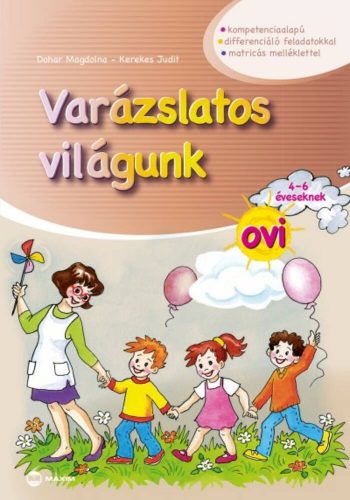 Varázslatos világunk ovi 4-6 éveseknek /Matricás melléklettel (Dohar Magdolna)