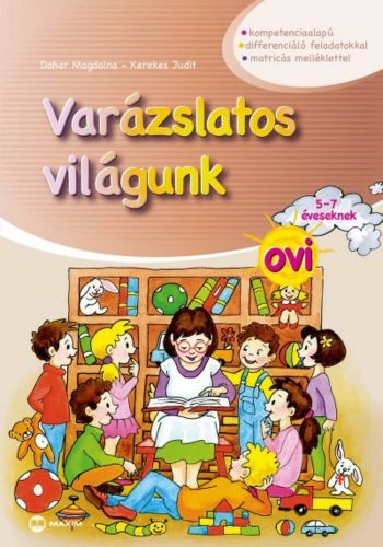 Varázslatos világunk ovi 5-7 éveseknek /Matricás melléklettel (Dohar Magdolna)