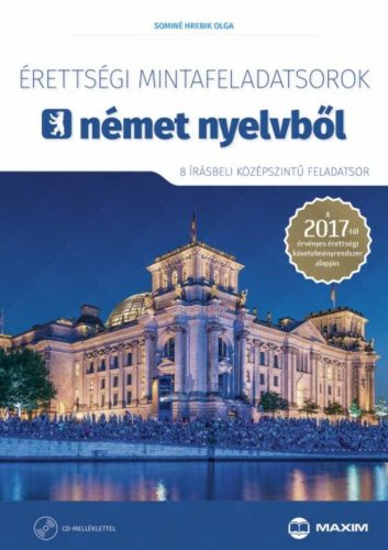 Érettségi mintafeladatok német nyelvből /8 írásbeli középszintű feladatsor (Sominé Hrebik Olga)