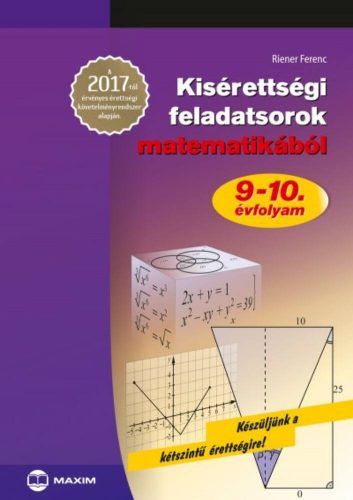 Kisérettségi feladatsorok matematikából /9-10. évfolyam 2017. (Reiner Ferenc)