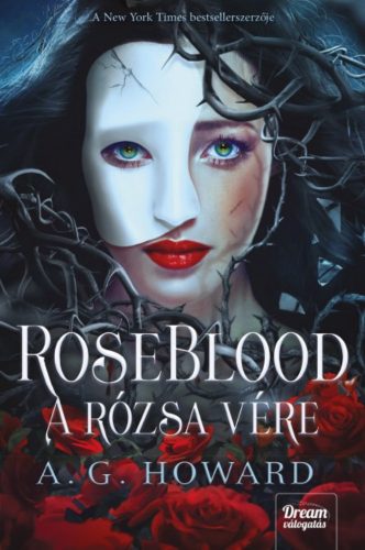 Roseblood - A rózsa vére (A. G. Howard)