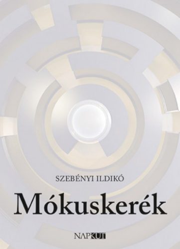 Mókuskerék - Válogatott versek - Szebényi Ildikó