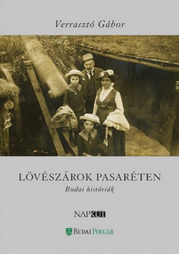 Lövészárok Pasaréten - Budai históriák - Verrasztó Gábor