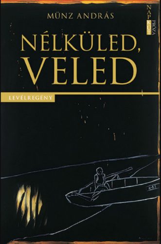 NÉLKÜLED, VELED